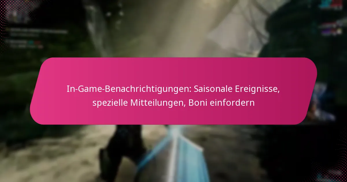 In-Game-Benachrichtigungen: Saisonale Ereignisse, spezielle Mitteilungen, Boni einfordern