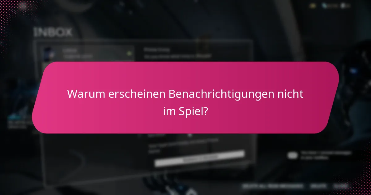 Wie kann ich Probleme mit In-Game-Benachrichtigungen beheben?