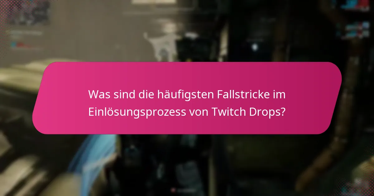 Wie können neue Spieler ihre Twitch Drops zum ersten Mal einlösen?