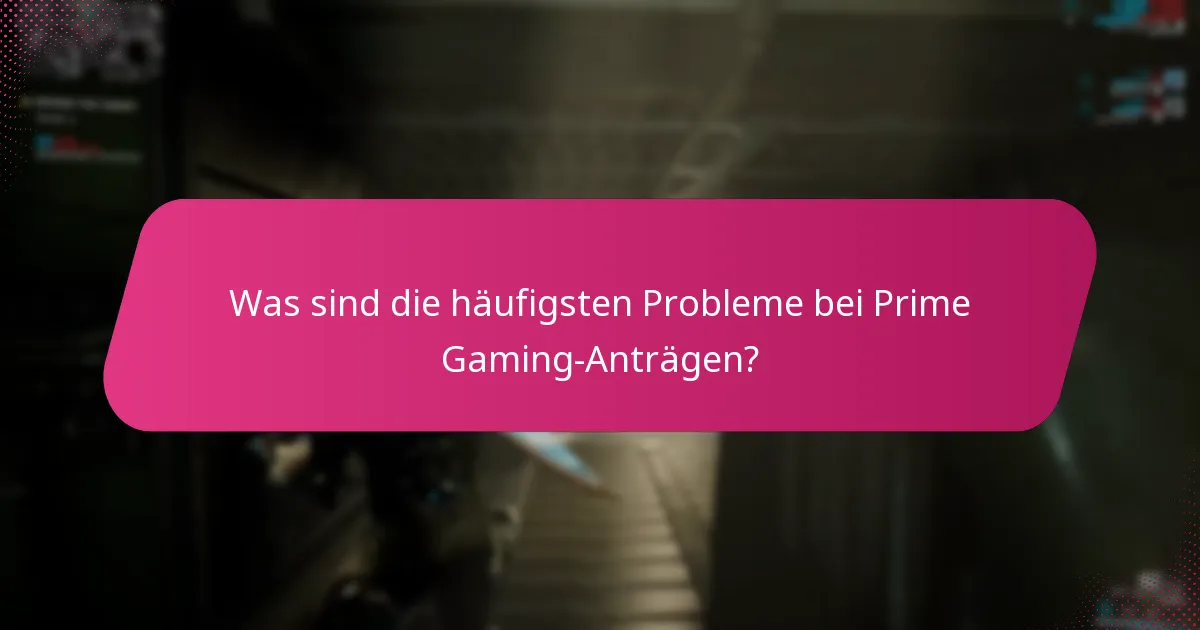 Wie kann ich Prime Gaming-Anträge beheben?