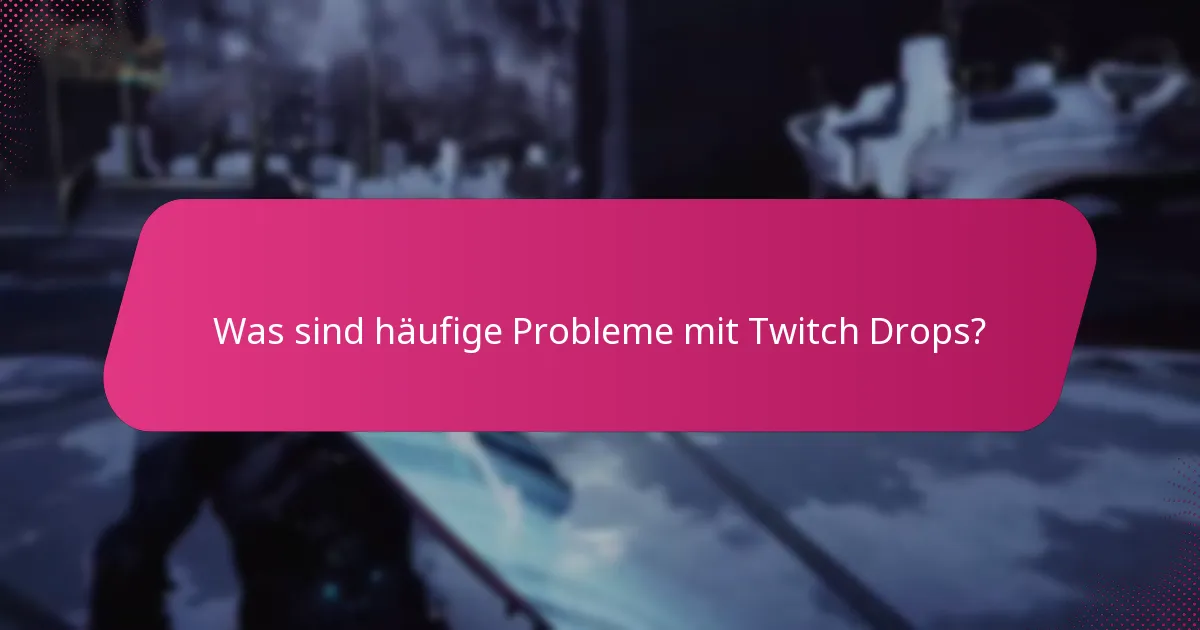 Wann kann ich mit dem Erhalt meiner Twitch Drops rechnen?