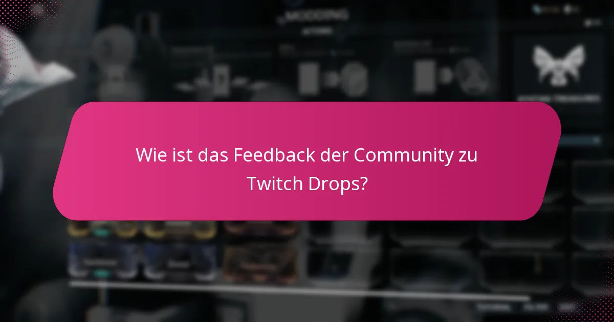 Wie ist das Feedback der Community zu Twitch Drops?