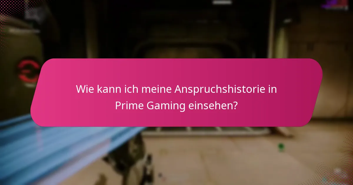 Welche Herausforderungen könnte ich mit Prime Gaming Ansprüchen haben?